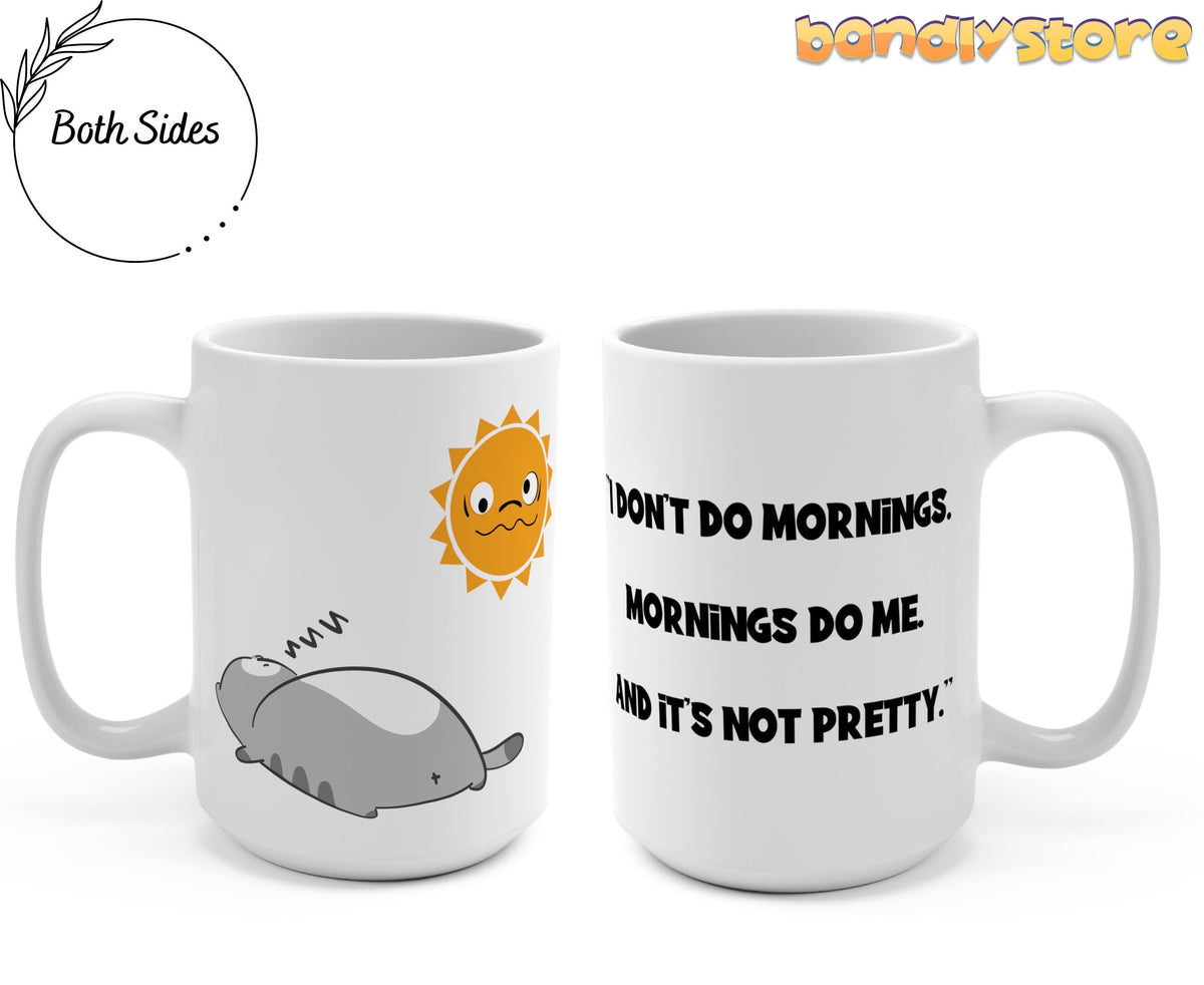 I Don't Do Mornings Mug 15oz pair front-facing on plain background showing cat graphic and quote text.