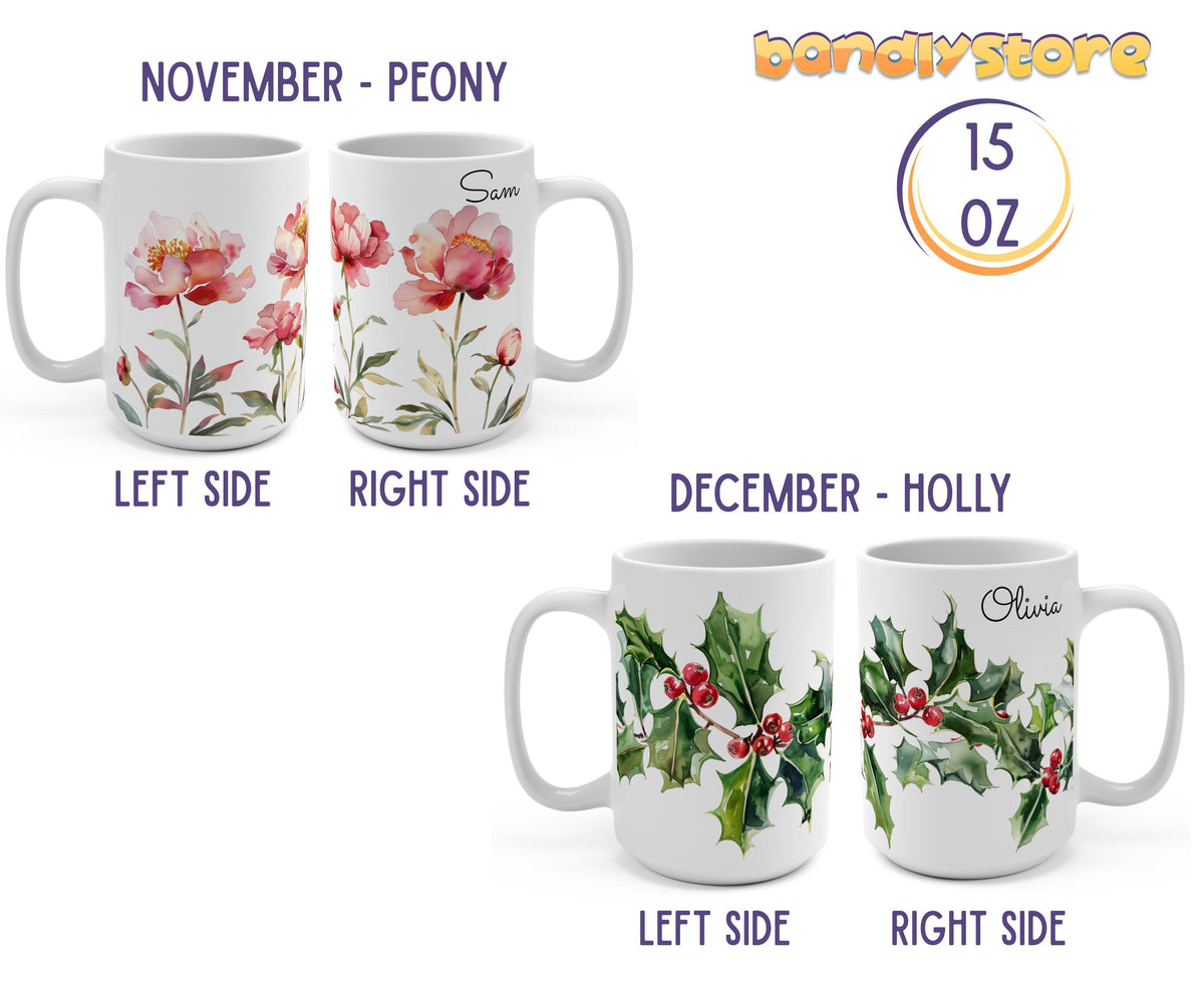 Personalized Birth Month Flower Mug shows 15 oz mugs with peony and holly from left and right sides against white.