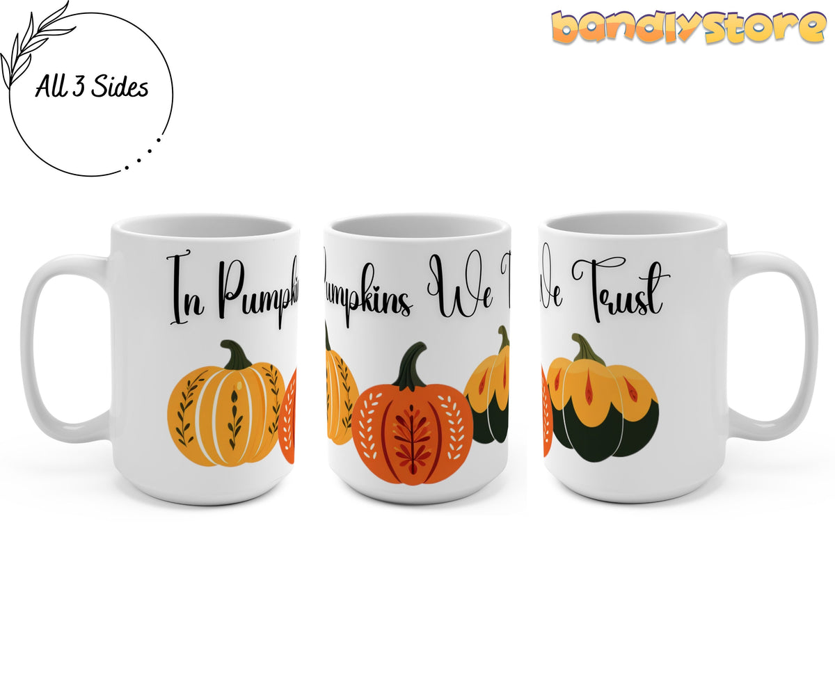 In Pumpkins We Trust Mug shown from three angles on white, 15oz, fall pumpkins and script text.