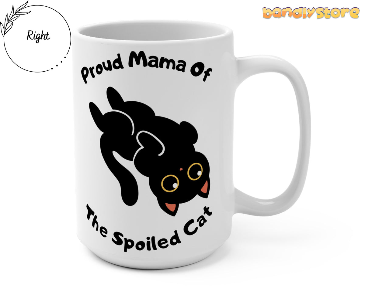 Proud Mama Of The Spoiled Cat Mug on plain white background, angled to show handle at right with Right marker nearby.